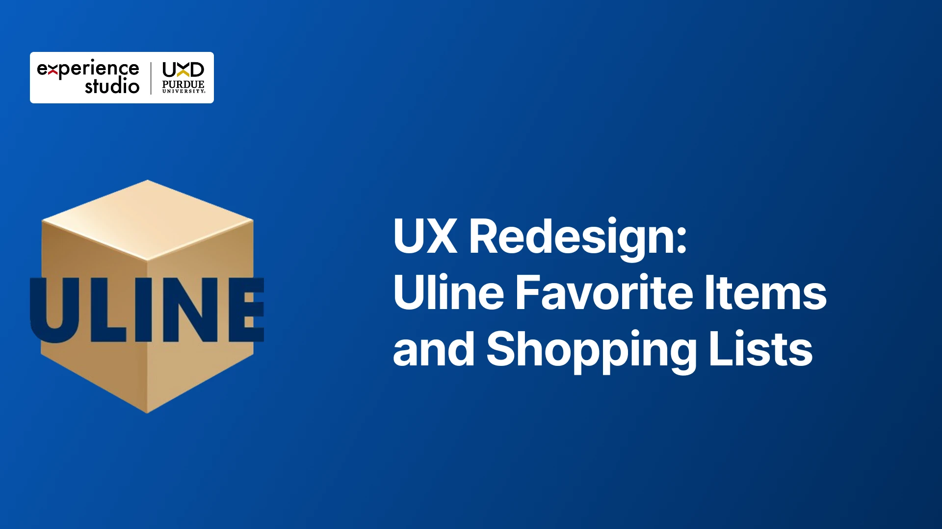 Uline box logo beside the title “UX Redesign: Uline Favorite Items and Shopping Lists”